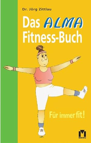 Das Alma Fitness-Buch: Für immer fit!