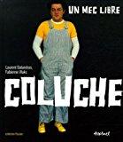 Seller image for Coluche : Un Mec Libre for sale by RECYCLIVRE