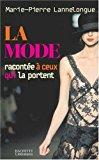 Bild des Verkufers fr La Mode Raconte  Ceux Qui La Portent zum Verkauf von RECYCLIVRE