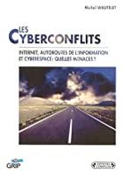 Seller image for Les Cyberconflits : Internet, Autoroutes De L'information Et Cyberspace : Quelles Menaces ? for sale by RECYCLIVRE