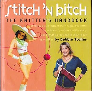 Bild des Verkufers fr Stitch 'n Bitch: The Knitter's Handbook zum Verkauf von Goulds Book Arcade, Sydney