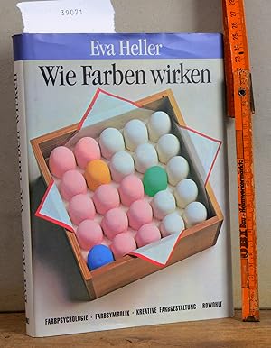 Bild des Verkufers fr Wie Farben wirken - Farbpsychologie, Farbsymbolik, kreative Farbgestaltung zum Verkauf von Antiquariat Hoffmann