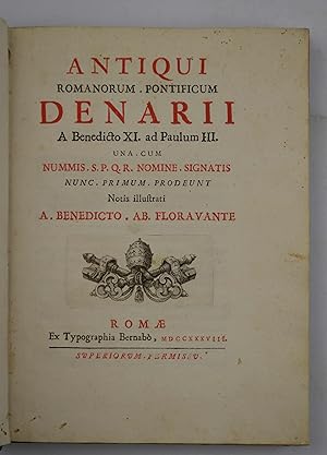 Antiqui romanorum Pontificum denarii a Benedicto XI ad Paulum III. Una cum nummis SPQR nomine sig...