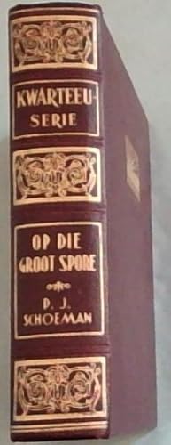 Seller image for OP DIE GROOT SPORE - kWARTEEU-SERIE 1915 - 1940 Het Daghet Overal for sale by Chapter 1