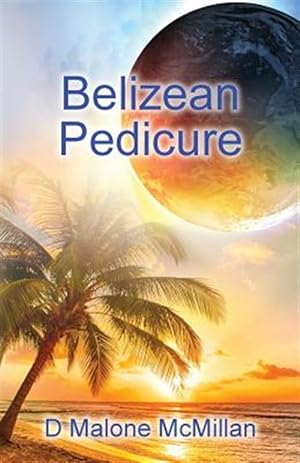 Bild des Verkufers fr Belizean Pedicure: An Ezekiel Novel zum Verkauf von GreatBookPrices