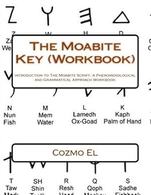 Bild des Verkufers fr Moabite Key : Introduction to the Moabite Script; a Phenomenological and Grammatical Approach Workbook zum Verkauf von GreatBookPrices