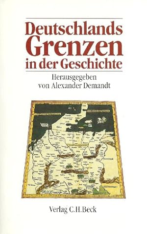 Imagen del vendedor de Deutschlands Grenzen in der Geschichte. unter Mitarb. von Reimer Hansen . Hrsg. von Alexander Demandt a la venta por Antiquariat Johannes Hauschild