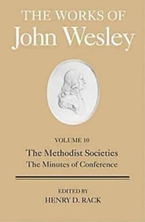 Image du vendeur pour Works of John Wesley : The Methodist Societies, The Minutes of Conference mis en vente par GreatBookPrices