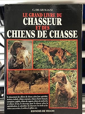 Le grand livre du chasseur et des chiens de chasse