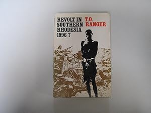 Revolt In Southern Rhodesia 1896-7. A Study in African Resistance