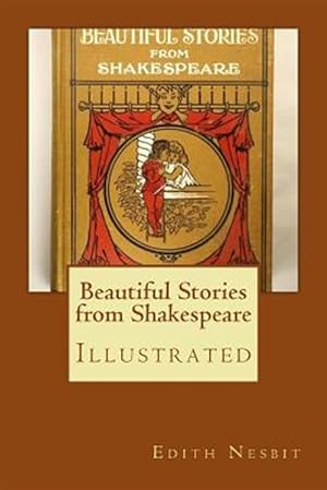 Imagen del vendedor de Beautiful Stories from Shakespeare a la venta por GreatBookPrices