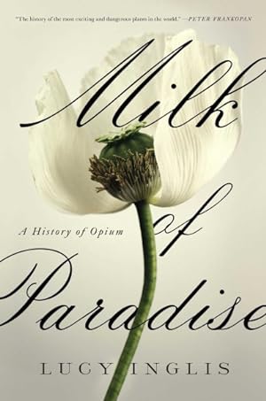 Seller image for Milk of Paradise : A History of Opium for sale by GreatBookPrices