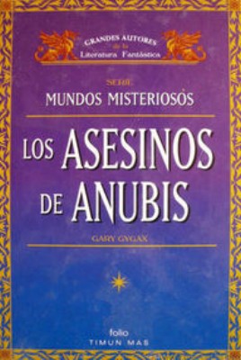 LOS ASESINOS DE ANUBIS. SERIE MUNDOS MISTERIOSOS.