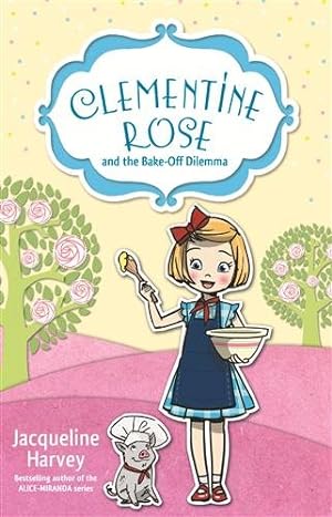 Image du vendeur pour Clementine Rose and the Bake-Off Dilemma mis en vente par GreatBookPrices
