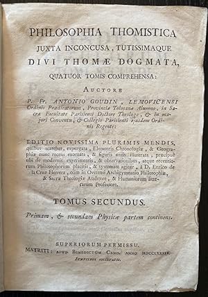 Imagen del vendedor de PHILOSOPHIA THOMISTICA JUXTA INCONCUSA, TUTISSIMAQUE DIVI THOMAE DOGMATA, QUATUOR TOMIS COMPREHENSA. TOMUS SECUNDUS. Primam, & secundam Physicae partem continens. Editio novissima plurimis mendis a la venta por Fbula Libros (Librera Jimnez-Bravo)