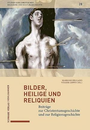 Bild des Verkufers fr Bilder, Heilige und Reliquien : Beitrge zur Christentumsgeschichte und zur Religionsgeschichte zum Verkauf von AHA-BUCH GmbH