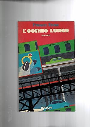 Image du vendeur pour L'occhio lungo. Romanzo. Thriller romantico. mis en vente par Libreria Gull