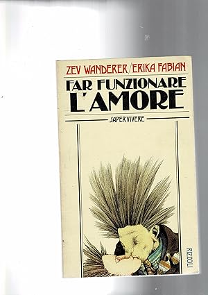 Imagen del vendedor de Far funzionare l'amore. a la venta por Libreria Gull