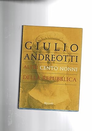 Bild des Verkufers fr Altri cento nonni della Repubblica, serie di medaglioni biografici. zum Verkauf von Libreria Gull