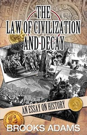 Image du vendeur pour Law of Civilization and Decay : An Essay on History mis en vente par GreatBookPrices