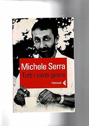 Seller image for Tutti i santi giorni. for sale by Libreria Gull