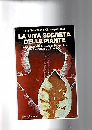 Seller image for La vita segreta delle piante. Le relazioni fisiche, emotive ecc. for sale by Libreria Gull