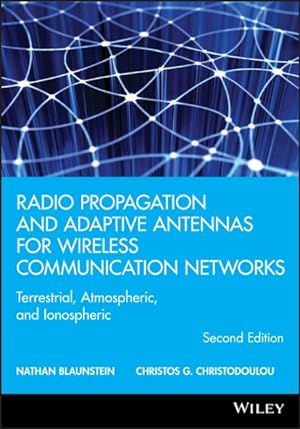 Imagen del vendedor de Radio Propagation and Adaptive Antennas for Wireless Communication Networks a la venta por GreatBookPrices