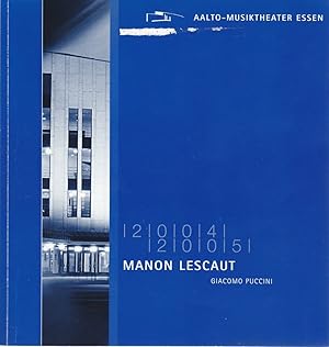 Imagen del vendedor de Programmheft Giacomo Puccini MANON LESCAUT Premiere 5. Mrz 2005 Aalto Musiktheater Essen Spielzeit 2004 / 2005 a la venta por Programmhefte24 Schauspiel und Musiktheater der letzten 150 Jahre