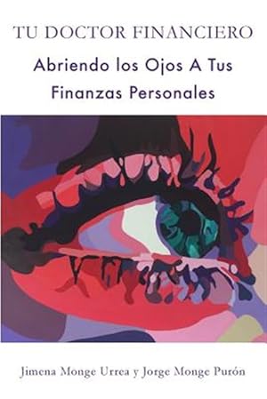 Imagen del vendedor de Tu Doctor Financiero : Abriendo Los Ojos A Tus Finanzas Personales -Language: spanish a la venta por GreatBookPrices
