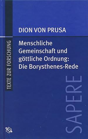 Menschliche Gemeinschaft und göttliche Ordnung Die Borysthenes-Rede.