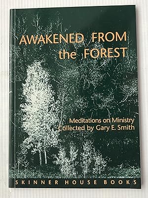 Bild des Verkufers fr Awakened from the Forest: Meditations on Ministry zum Verkauf von Beach Hut Books