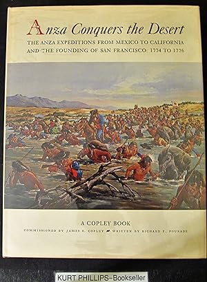 Bild des Verkufers fr Anza Conquers the Desert: The Anza Expeditions from Mexico to California and the Founding of San Francisco, 1744 to 1776 zum Verkauf von Kurtis A Phillips Bookseller