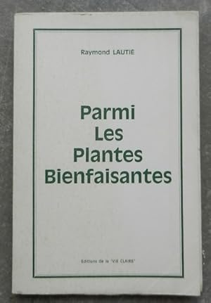 Seller image for Parmi les plantes bienfaisantes. for sale by Librairie les mains dans les poches