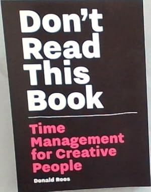 Immagine del venditore per Don't Read This Book : Time Management for Creative People venduto da Chapter 1