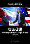Bild des Verkufers fr CUBA-EEUU: De enemigos cercanos a amigos distantes (1959-2015) zum Verkauf von AG Library