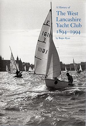 A History of the West Lancashire Yacht Club 1894-1994 A Centenary History