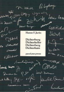 Dichterburg, Dichterkeller, Dichterberg, Dichterhain. Begegnungenmit 22 Schriftstellern in Dreiei...