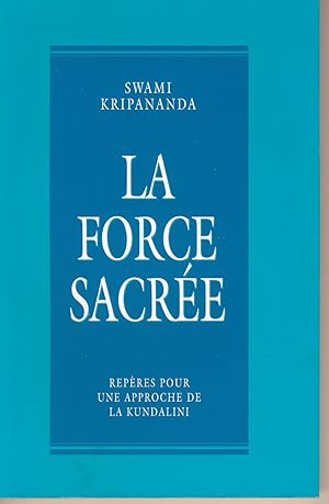 Immagine del venditore per La force sacre. Repres pour une approche de la Kundalini venduto da LIBRAIRIE GIL-ARTGIL SARL