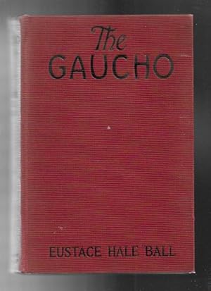 Immagine del venditore per The Gaucho by Eustace Hale Ball Photoplay Edition venduto da Heartwood Books and Art