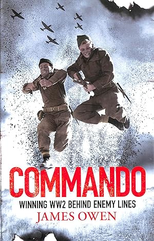 Imagen del vendedor de Commando: Winning World War II Behind Enemy Lines a la venta por M Godding Books Ltd