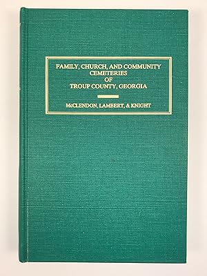 Immagine del venditore per Family, Church, and Community Cemeteries of Troup County, Georgia venduto da Old New York Book Shop, ABAA