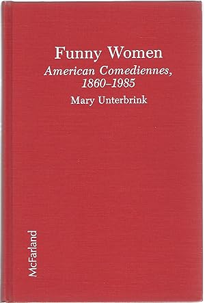 Image du vendeur pour FUNNY WOMEN: AMERICAN COMEDIENNES, 1860-1985 mis en vente par Columbia Books, ABAA/ILAB, MWABA