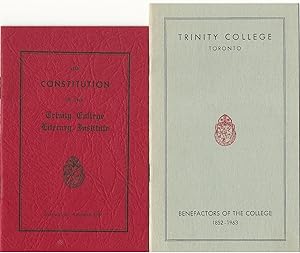Trinity College Toronto: Benefactors of the College 1852-1963 & The Constitution of the Trinity C...
