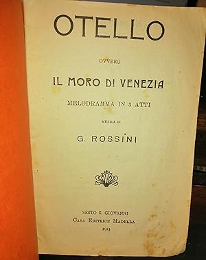 Otello ovvero Il moro di Venezia: melodramma in 3 atti. musica di G. Rossini