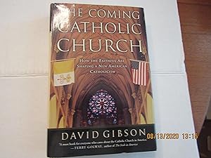 Imagen del vendedor de The Coming Catholic Church: How the Faithful Are Shaping a New American Catholicism a la venta por RMM Upstate Books