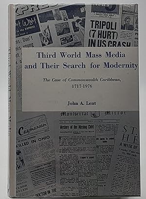 Bild des Verkufers fr Third World Mass Media and Their Search for Modernity: The Case of Commonwealth Caribbean, 1717-1976. zum Verkauf von Zephyr Books