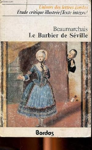 Imagen del vendedor de Beaumarchais Le barbier de Sville comdie avec une notice sur le thtre au XVIII sicle, une biographie chronologique de Beaumarchais. Collection univers des lettres a la venta por Le-Livre