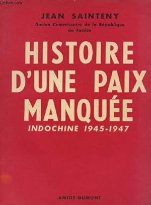 Seller image for Histoire d'une paix manque - Indochine 1945-1947 for sale by Le-Livre
