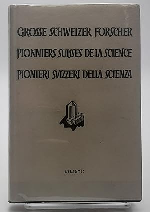 Bild des Verkufers fr Grosse Schweizer Forscher; Pionniers Suisses de la Science; Pionieri Svizzeri Della Scienza. zum Verkauf von Zephyr Books