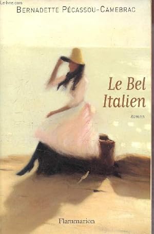 Image du vendeur pour Le Bel Italien - Roman + envoi de l'auteur. mis en vente par Le-Livre